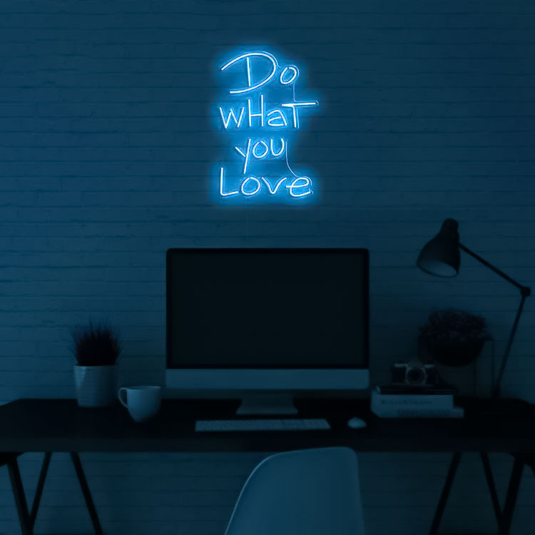 Do What You Love Neon Sign