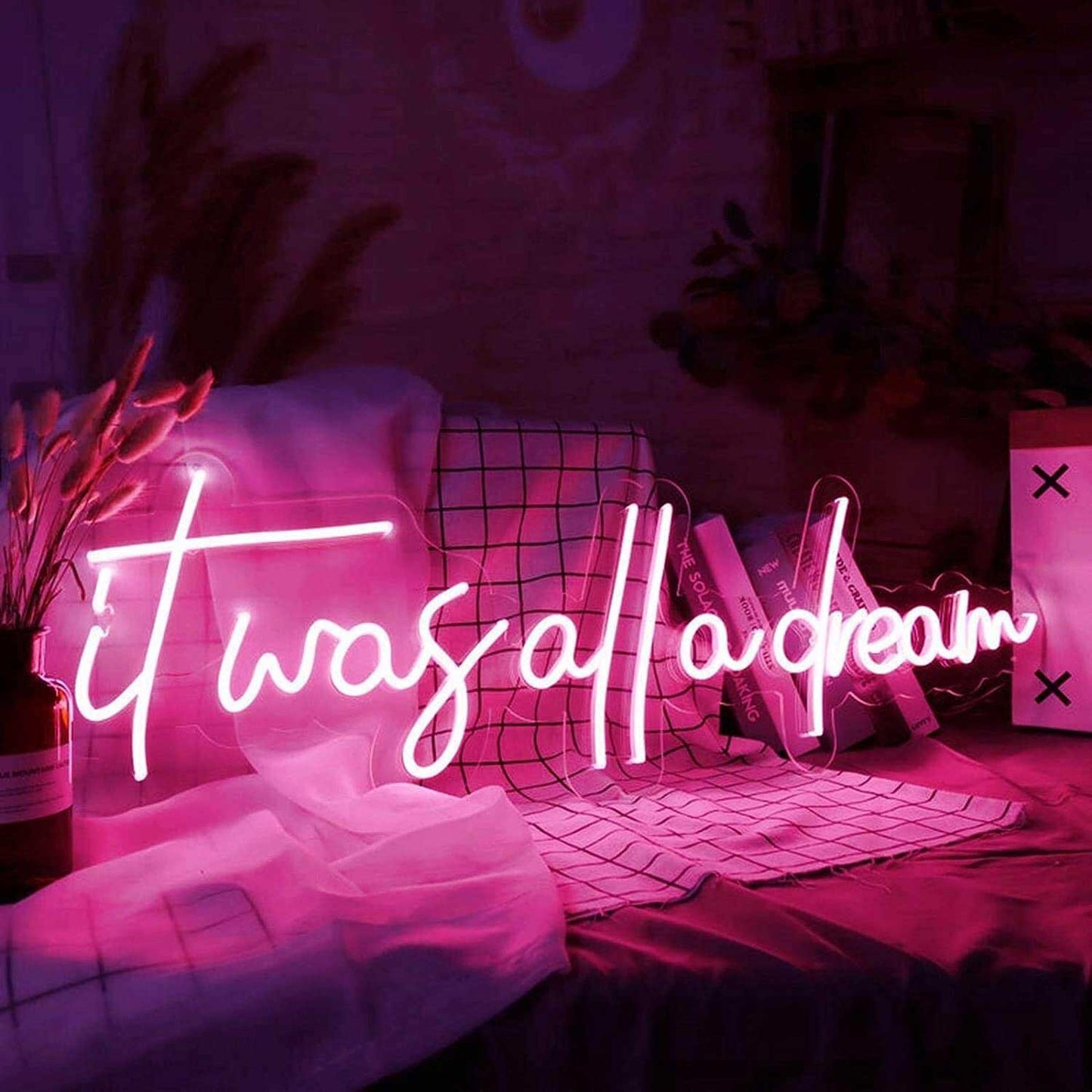 It was all a dream Neon Sign